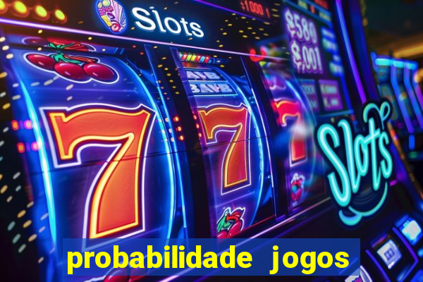 probabilidade jogos de futebol